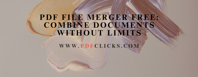 PDF File Merger Free: Combine Documents Without Limits